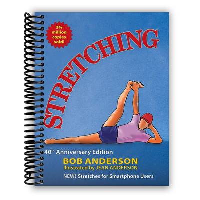 Stretching: 40th Anniversary Edition (Spiral Bound) - Revitalize Your Flexibility - Korvel