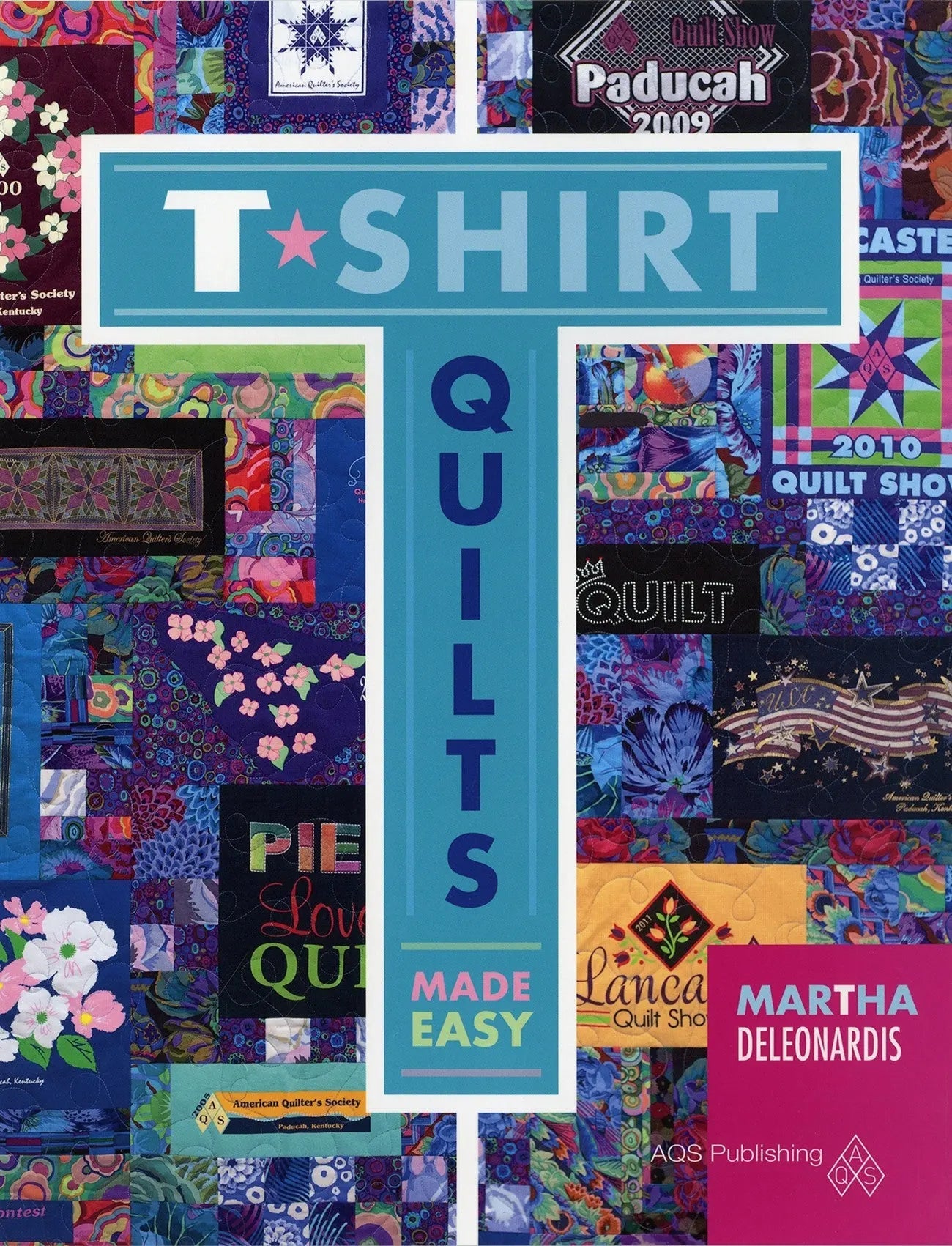 T-shirt Quilts Made Easy by Martha Delonardis