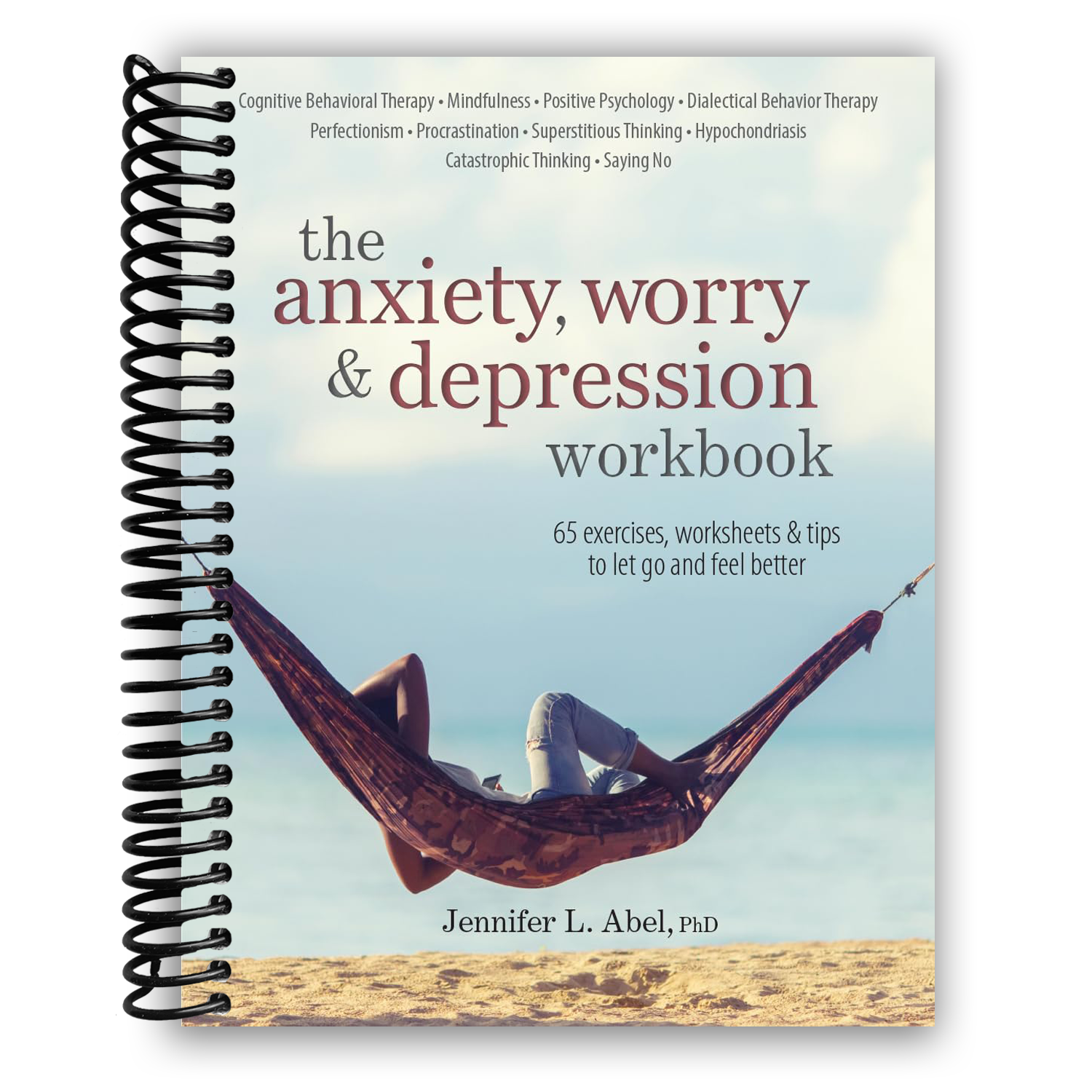 Transform Your Mind: The Comprehensive Workbook for Anxiety, Worry & Depression Relief (Spiral Bound) - Korvel
