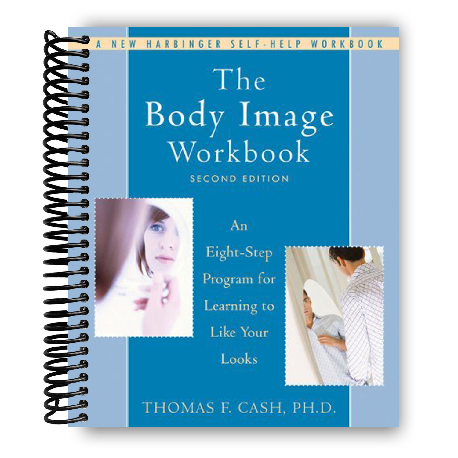 Transform Your Body Image: An Empowering Eight-Step Guide to Self-Acceptance (Spiral Bound) - Korvel