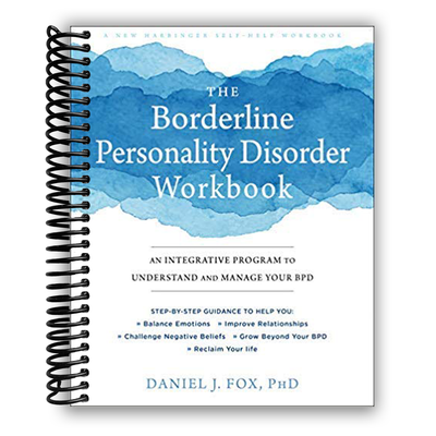 The Borderline Personality Disorder Workbook: An Integrative Program to Understand and Manage Your BPD (Spiral Bound) - Korvel