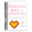 The Danish Way of Parenting: What the Happiest People in the World Know About Raising Confident, Capable Kids - Korvel