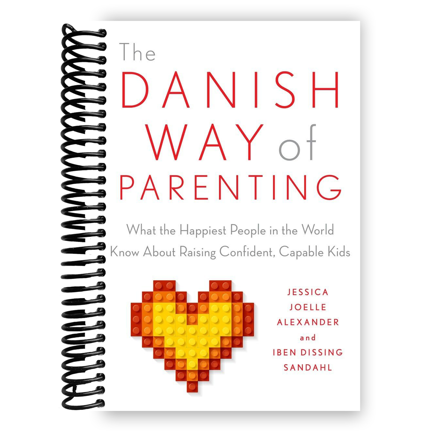 The Danish Way of Parenting: What the Happiest People in the World Know About Raising Confident, Capable Kids - Korvel