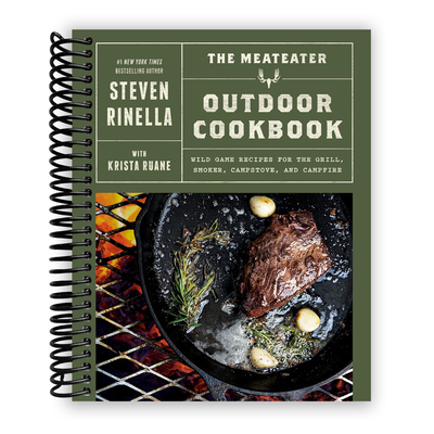 The MeatEater Outdoor Cookbook: Wild Game Recipes for the Grill, Smoker, Campstove, and Campfire (Spiral Bound) - Korvel