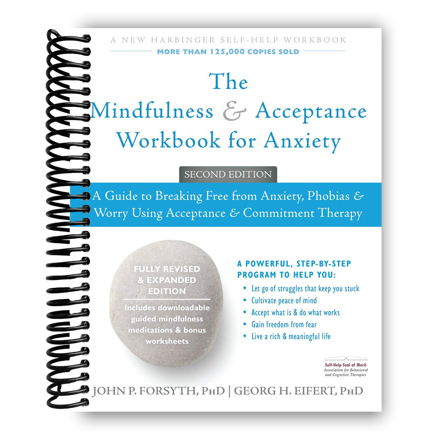 The Mindfulness and Acceptance Workbook for Anxiety: A Guide to Breaking Free from Anxiety, Phobias, and Worry Using Acceptance and Commitment Therapy (A New Harbinger Self-Help Workbook) (Spiral Bound) - Korvel