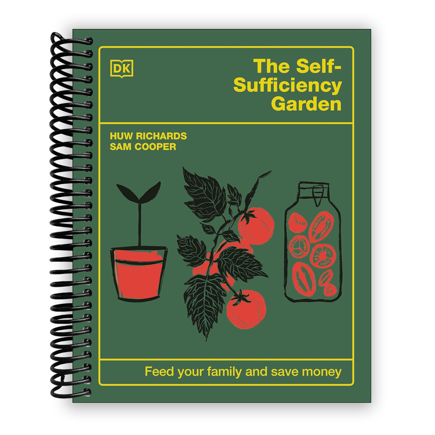 The Ultimate Self-Sufficiency Garden: Grow Your Own Food and Cut Grocery Costs (Spiral Bound) - Korvel