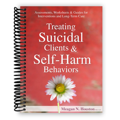Treating Suicidal Clients & Self-Harm Behaviors: Assessments, Worksheets & Guides for Interventions and Long-Term Care (Spiral Bound) - Korvel