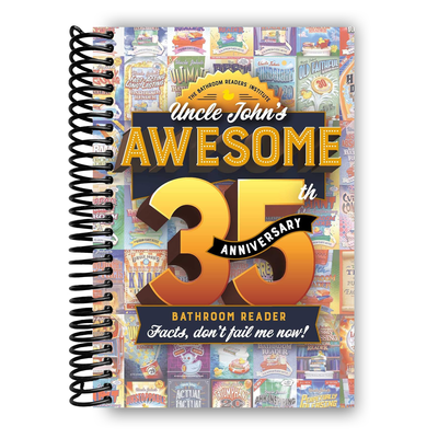 Uncle John's Awesome 35th Anniversary Bathroom Reader: Facts, don't fail me now! (35) (Uncle John's Bathroom Reader Annual) (Spiral Bound) - Korvel