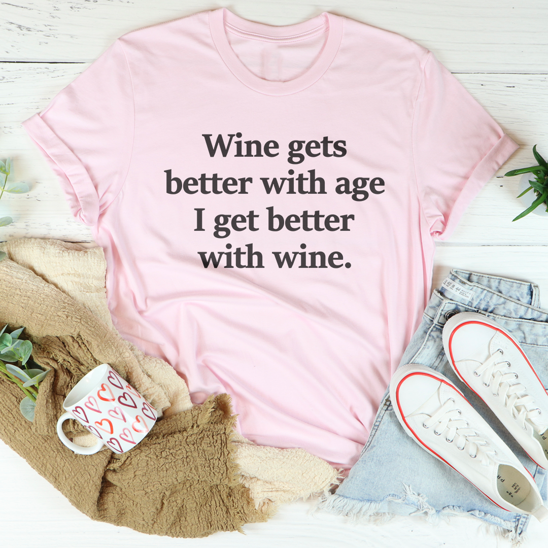Wine Gets Better With Age Tee
