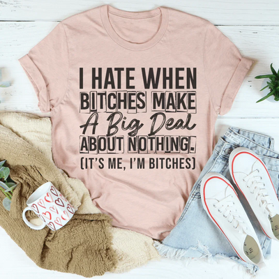 A Big Deal Out Of Nothing Tee
