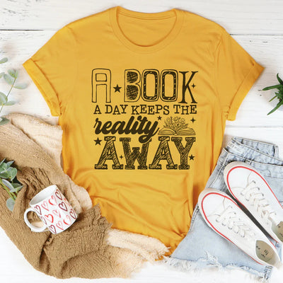 A Book A Day Keeps The Reality Away Tee