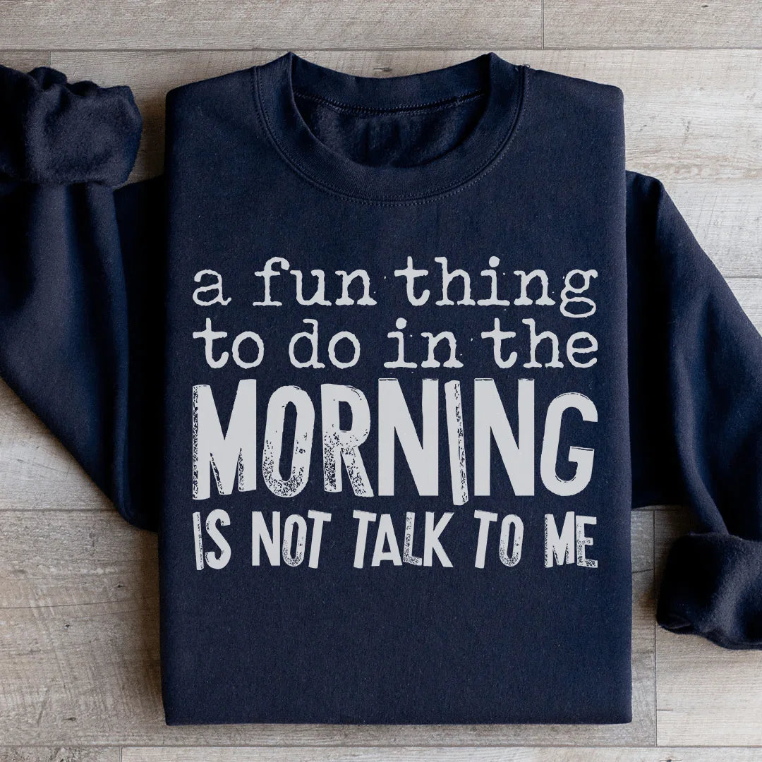 Sudadera con capucha "Una actividad divertida para hacer por la mañana"