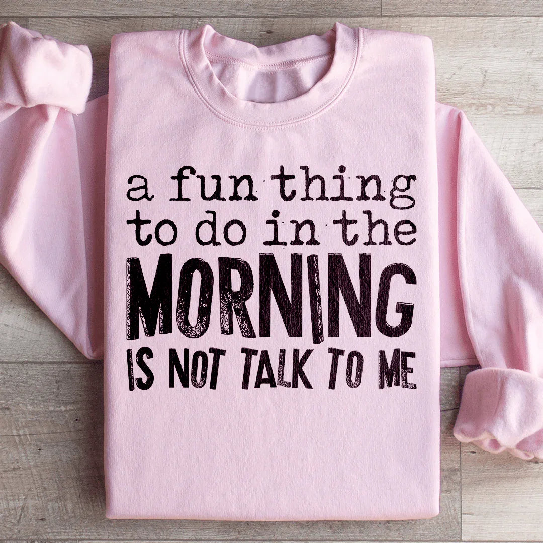 Sudadera con capucha "Una actividad divertida para hacer por la mañana"