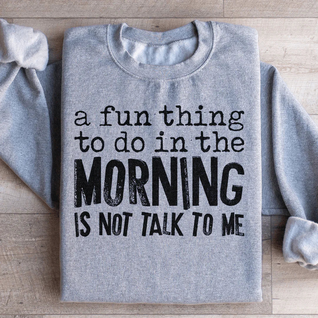 Sudadera con capucha "Una actividad divertida para hacer por la mañana"
