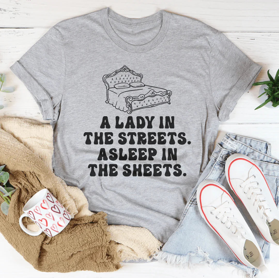 A Lady In Streets Asleep In The Sheets Tee - Korvel