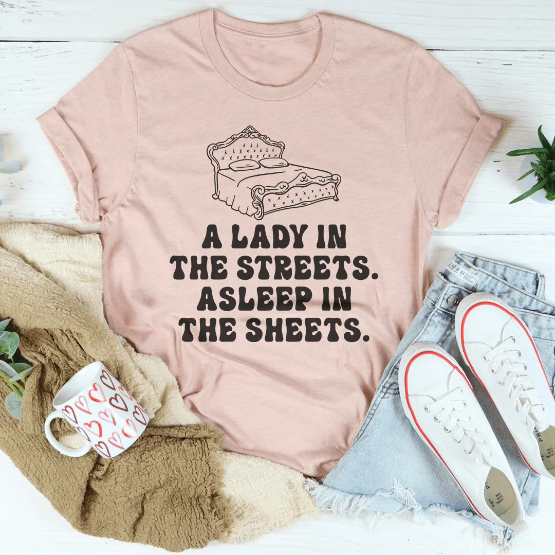A Lady In Streets Asleep In The Sheets Tee - Korvel
