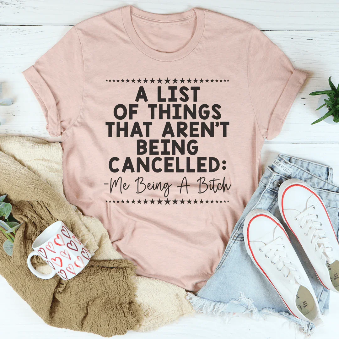A List Of Things That Aren’t Being Canceled Tee - Korvel