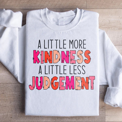 Un peu plus de gentillesse Sweatshirt