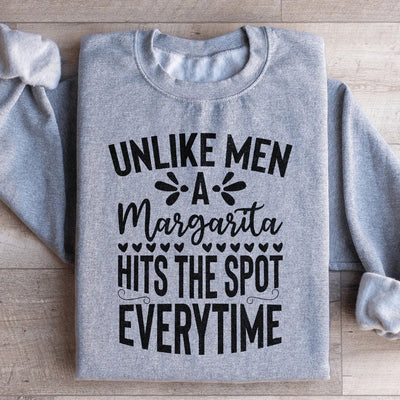 A Margarita Hits The Spot Every Time Sweatshirt