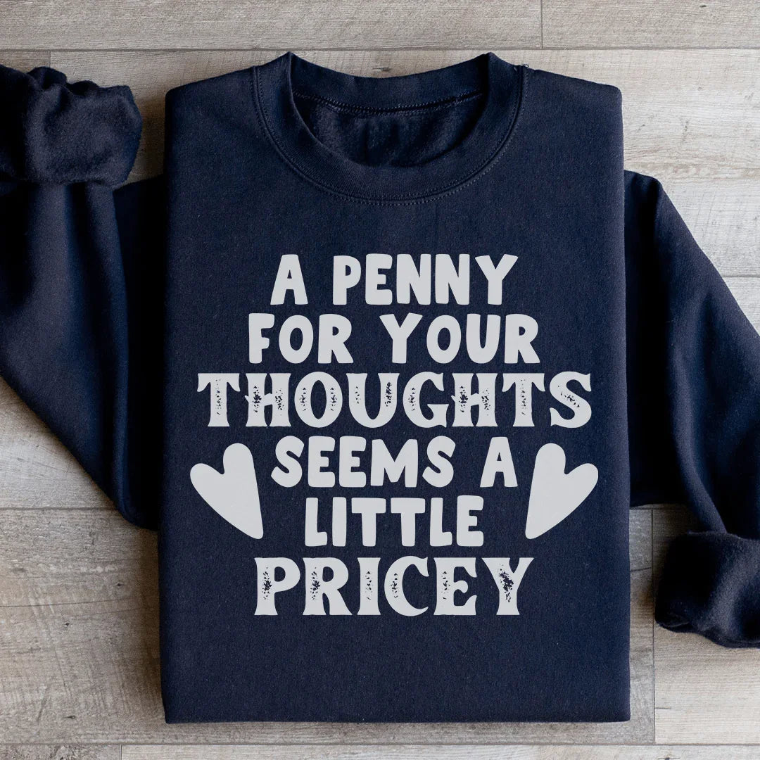 A Penny For Your Thoughts Sweatshirt