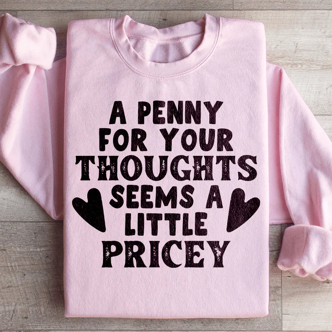 A Penny For Your Thoughts Sweatshirt