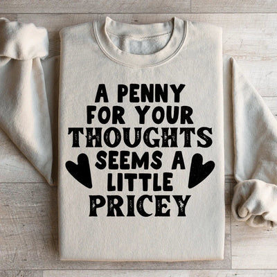 A Penny For Your Thoughts Sweatshirt