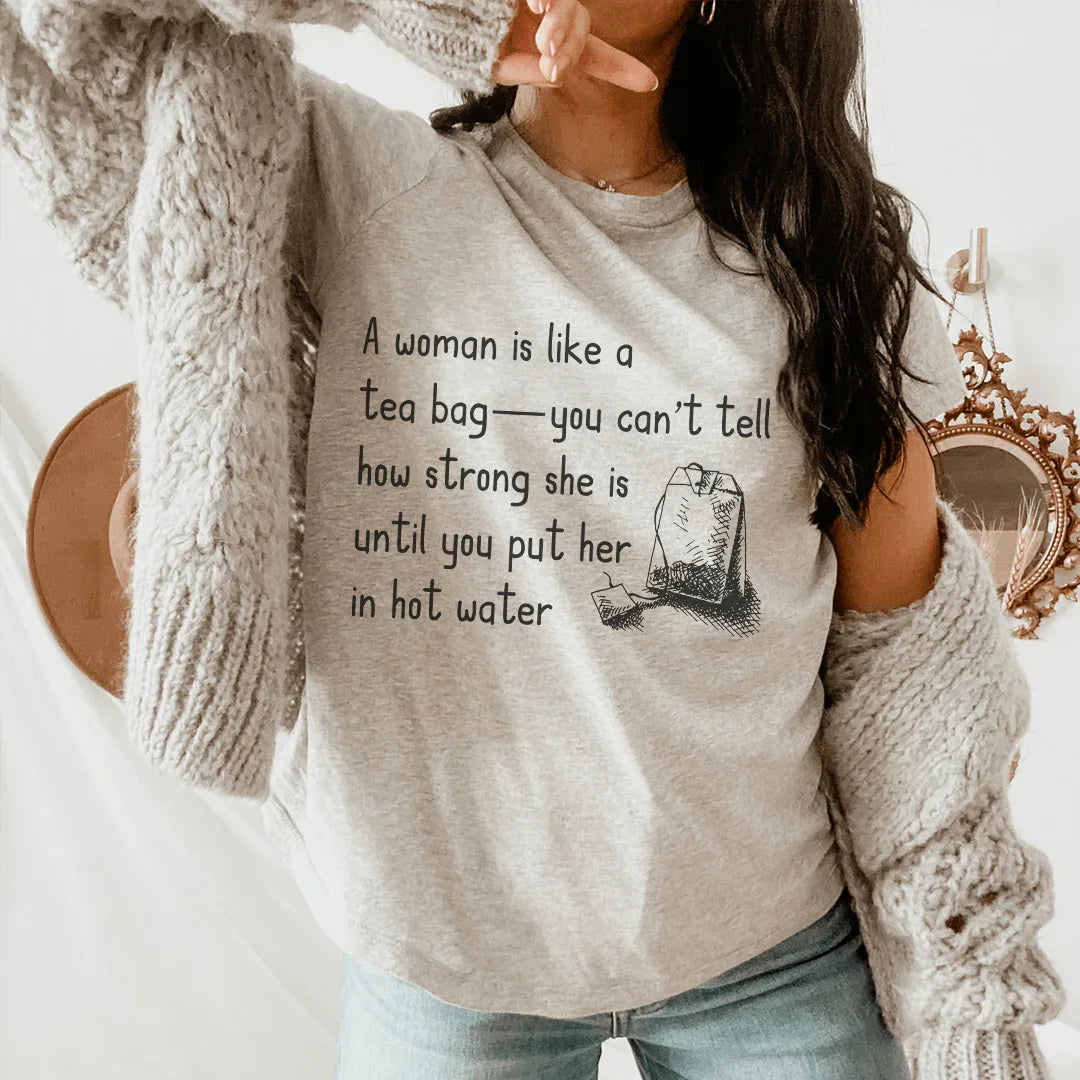 A Women Is Like A Tea Bag T-Shirt - Korvel