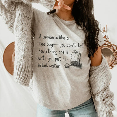 A Women Is Like A Tea Bag T-Shirt - Korvel