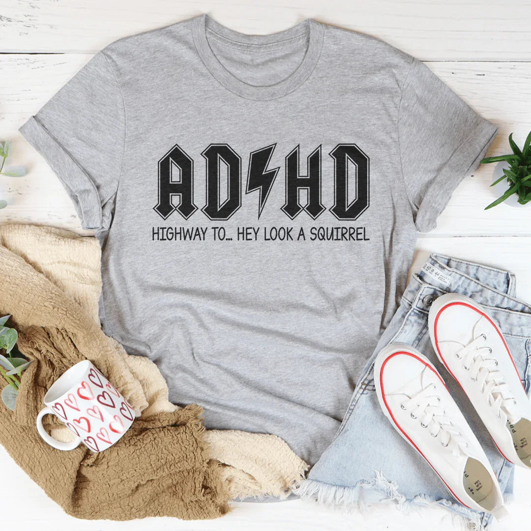 Camiseta ADHD Highway To Hey Look A Squirrel