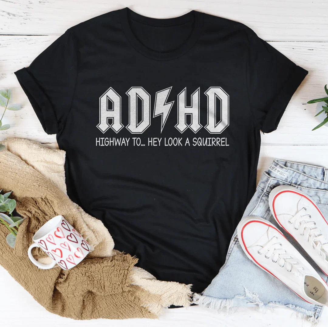 Camiseta ADHD Highway To Hey Look A Squirrel
