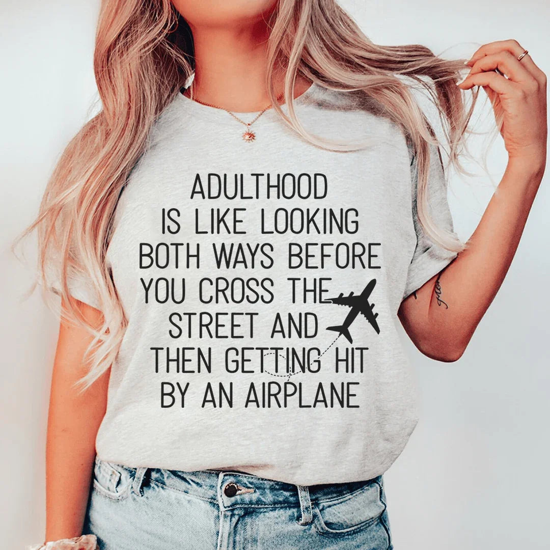 Adulthood Is Like Looking Both Ways Tee