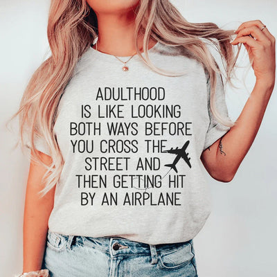 Adulthood Is Like Looking Both Ways Tee