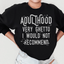 Adulthood Very Ghetto Sweatshirt