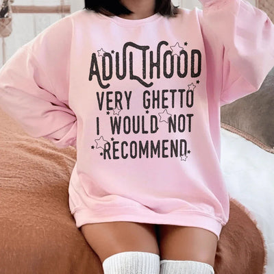 Adulthood Very Ghetto Sweatshirt