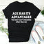 Age Has Its Advantages Tee - Korvel