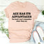Age Has Its Advantages Tee - Korvel