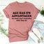 Age Has Its Advantages Tee - Korvel