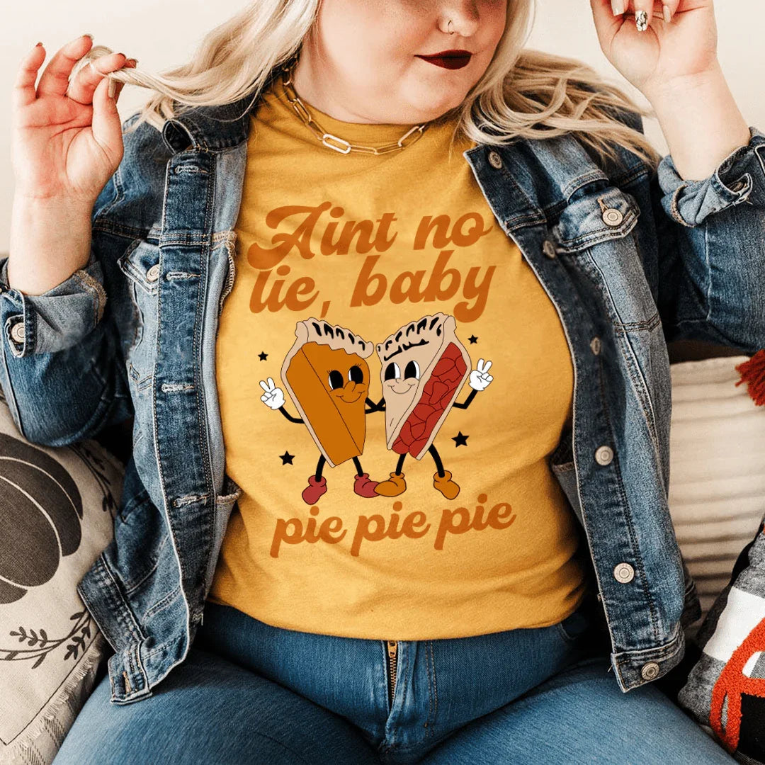 Ain't No Lie Baby Pie Tee