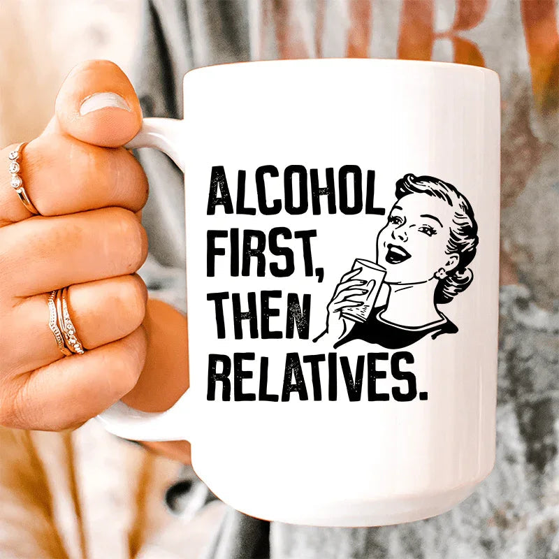 Taza de cerámica "Alcohol primero, luego familiares", 15 oz