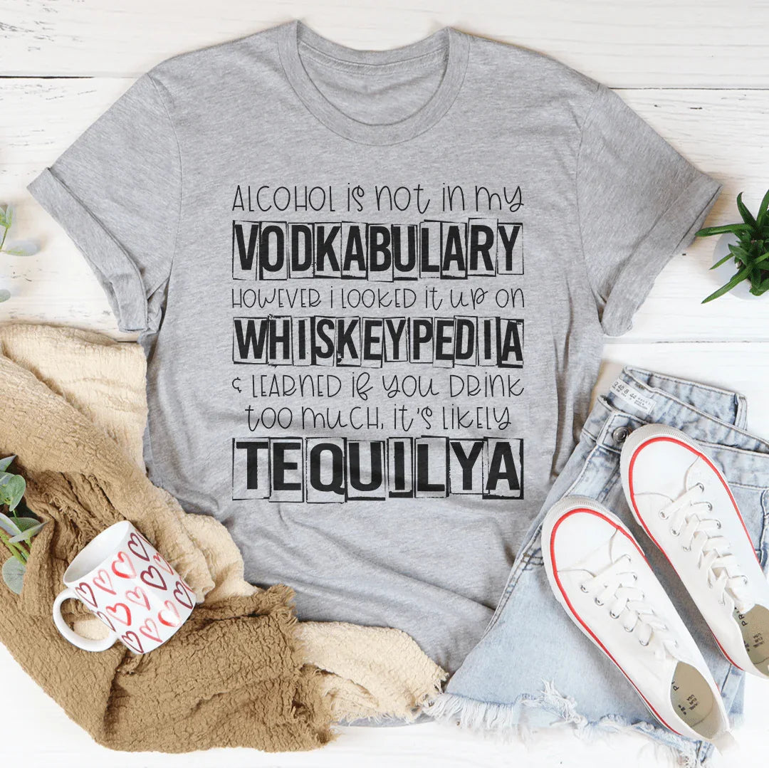 Sassy 'Alcohol Is Not In My Vodkabulary' Tee - Korvel