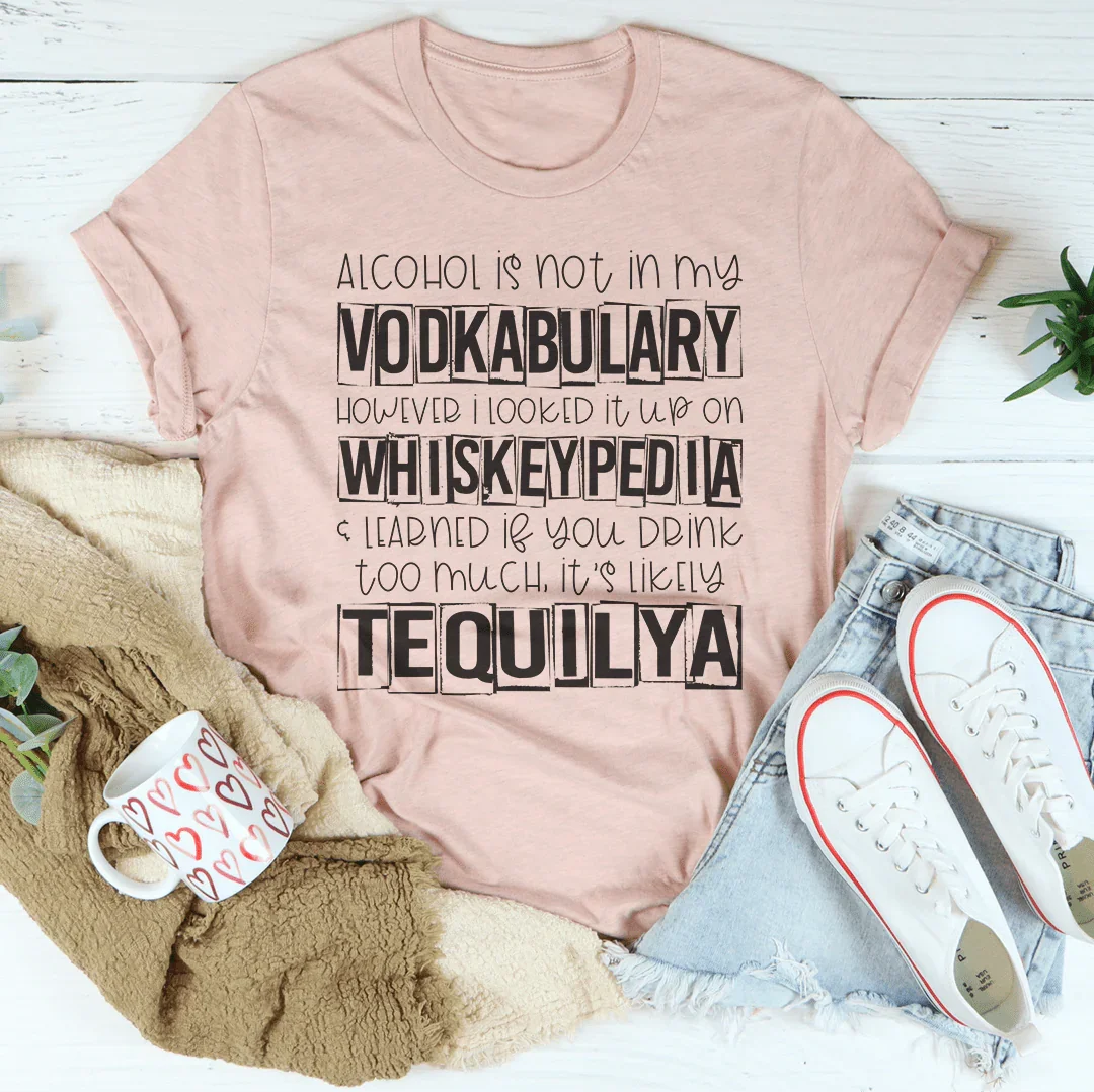 Sassy 'Alcohol Is Not In My Vodkabulary' Tee - Korvel