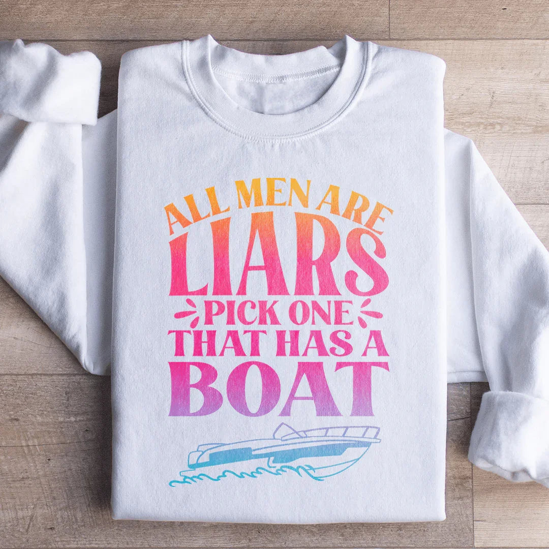 Todos los hombres son mentirosos. Elige uno que tenga una sudadera con un barco.