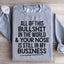 All Of This B.S In The World Sweatshirt