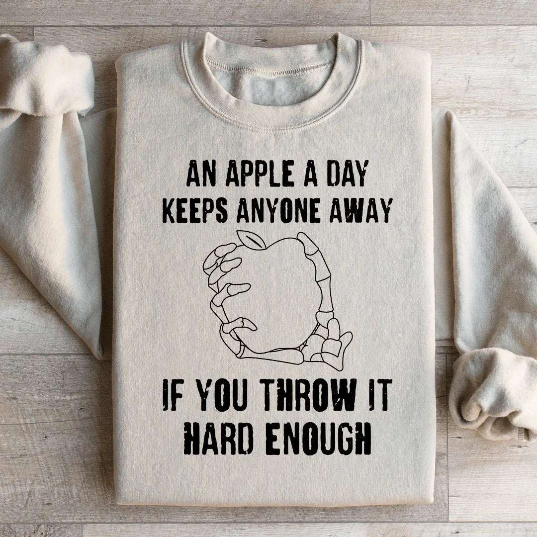 An Apple A Day Keeps Anyone Away Sweatshirt