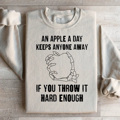 An Apple A Day Keeps Anyone Away Sweatshirt