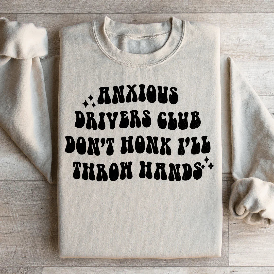 Anxious Drivers Club Don't Honk Sweatshirt
