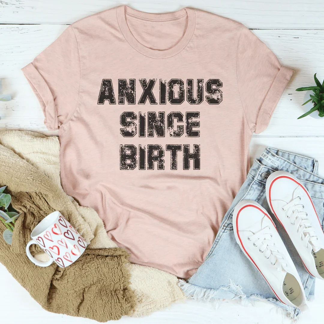 Camiseta Anxious Since Birth