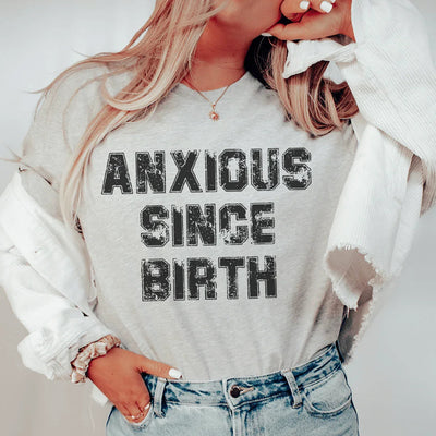 Camiseta Anxious Since Birth