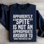 Apparemment, la rancœur n'est pas une réponse appropriée Sweatshirt