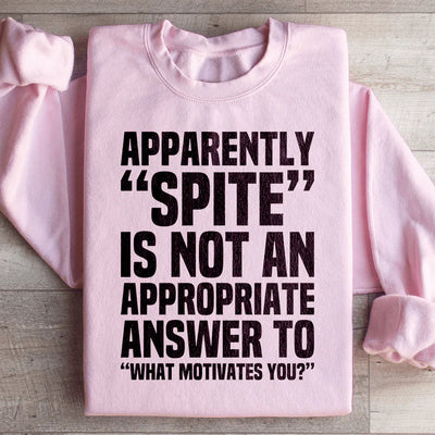 Apparemment, la rancœur n'est pas une réponse appropriée Sweatshirt